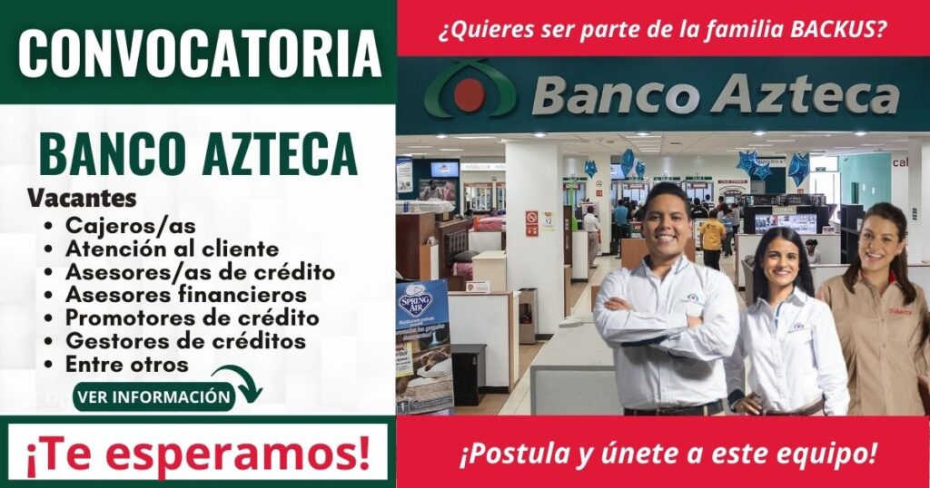 Convocatoria BANCO AZTECA: las mejores plazas esperan por ti