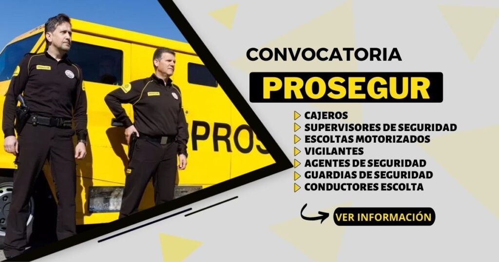 Prestigiosa empresa del sector seguridad “PROSEGUR” abre su reciente convocatoria